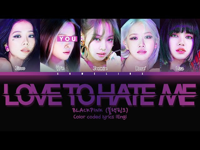 BLACKPINK (블랙핑크) ↱ LOVE TO HATE ME ↰ You as a member [Karaoke] (5 members ver.) [Han|Rom|Eng] class=
