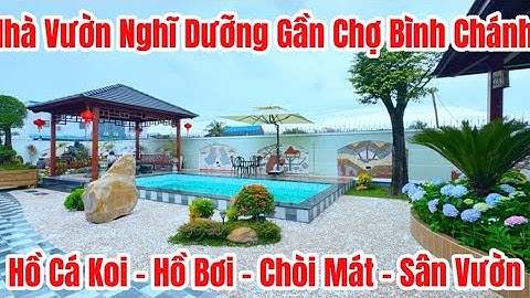 🌿🏡 NHÀ VƯỜN NGHỈ DƯỠNG GẦN CHỢ BÌNH CHÁNH 🏊‍♂️ HỒ CÁ KOI - HỒ BƠI - CHÒI MÁT -SÂN VƯỜN ĐẸP #nhavuon 