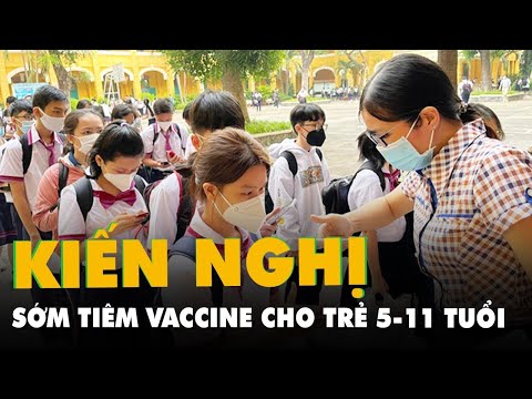 Video Kiến nghị sớm tiêm vắc xin để trẻ 5-11 tuổi trở lại... - YouTube