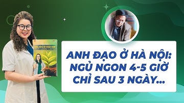 Anh Đạo Hà Nội + Nhiều Người Đã Thoát Khỏi Lo Âu, Mất Ngủ, Trầm Cảm, Rối Loạn Thần Kinh Thực Vật...