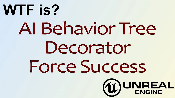 WTF Is? AI: Force Success Decorator Node in Unreal Engine 4 ( UE4 )