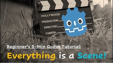 Everything is a Scene! 5 Minute Godot Tutorial