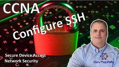 Configure SSH - Secure Device Access - Network Security - CCNA - KevTechify | vid 16