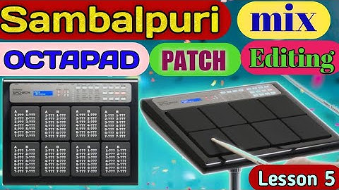 SAMBALPURI PATCH EDITING!!Total Patch Editing On Octapadpd-20 x !! Octapad !! Sambalpuri new Beat !