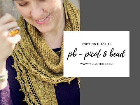 Learn to knit the pb (picot & bead) - for your Bejewelled shawl!