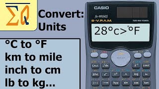 CASIO FX-991MS Unit conversion °C to °F, km to mile , lb to kg inch to cm etc
