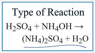 Type of Reaction for H2SO4 + NH4OH = (NH4)2SO4 + H2O