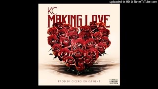 KC - Making Love  ( Mixtape Bipolar Coming Soon )