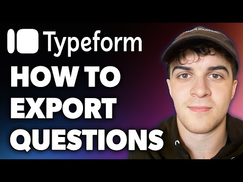 How to Export Typeform Questions (Full 2024 Guide)