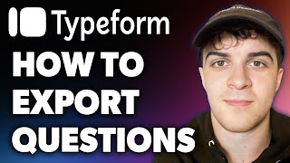 How to Export Typeform Questions (Full 2024 Guide)