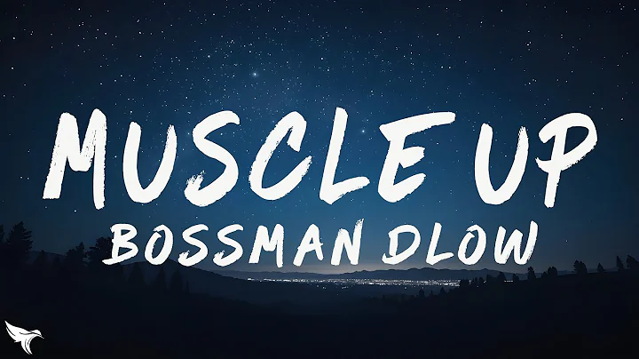 BossMan Dlow - Muscle Up (Lyrics)
