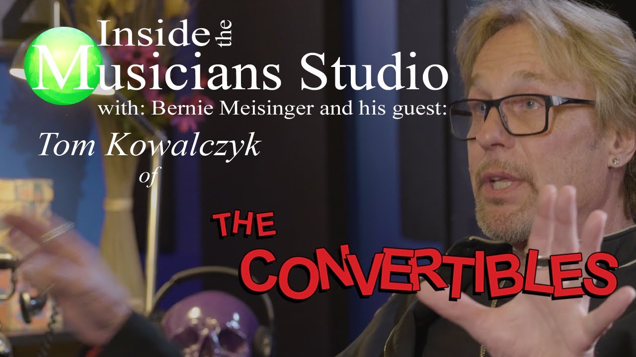 Bernie's guest is: Tom Kowalczyk (TK) of The Convertibles - YouTube