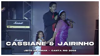 Cassiane & Jairinho | Jeito de Amar (Canta Rio 2002)
