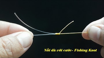 Cách nối dây dù với dây cước đơn giản chắc chắn