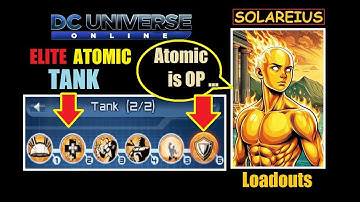 DCUO Solareius : ATOMIC TANK is so Good ... ELITE Loadout & BCTE !!