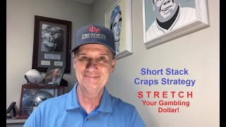 Short Stack Craps Strategy STRETCH Your Gambling Dollar!