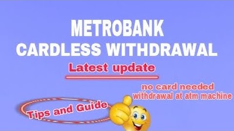 Metrobank Cardlesss Withdrawal (Latest Update)