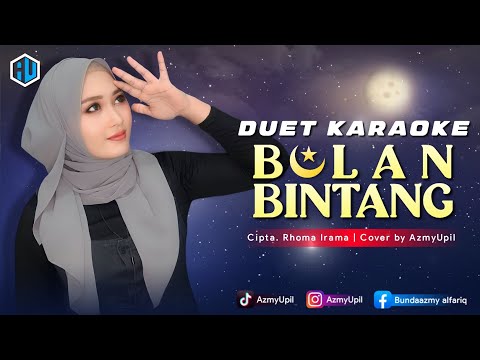 BULAN BINTANG - ( Rhoma Irama ) - KARAOKE DUET - Bersama AzmyUpil