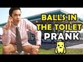 Balls in The Toilet Prank