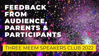 Feedback from audience, parents & participants of Three Meem speakers club 2022