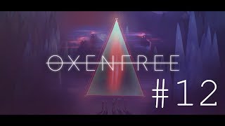 Oxenfree #12 - Ich weiß nich wie, aber es ist geschafft! ENDE [Lets Play]