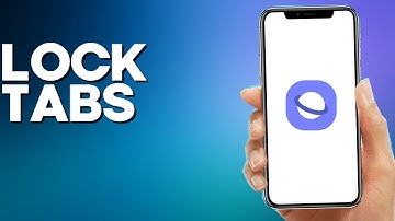 How to Lock tabs on Samsung Internet Browser