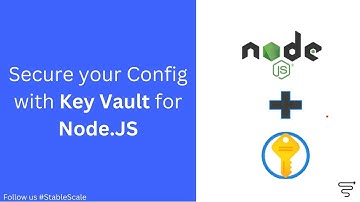 Secure your Config with Key Vault for Node.JS
