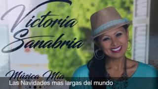 Video thumbnail of "Victoria Sanabria "Las Navidades mas largas del mundo""