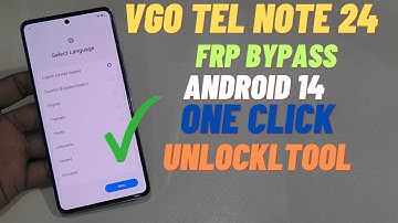 VGO Tel Note 24 Frp Bypass Android 13/14 One Click 100% UnlockTool