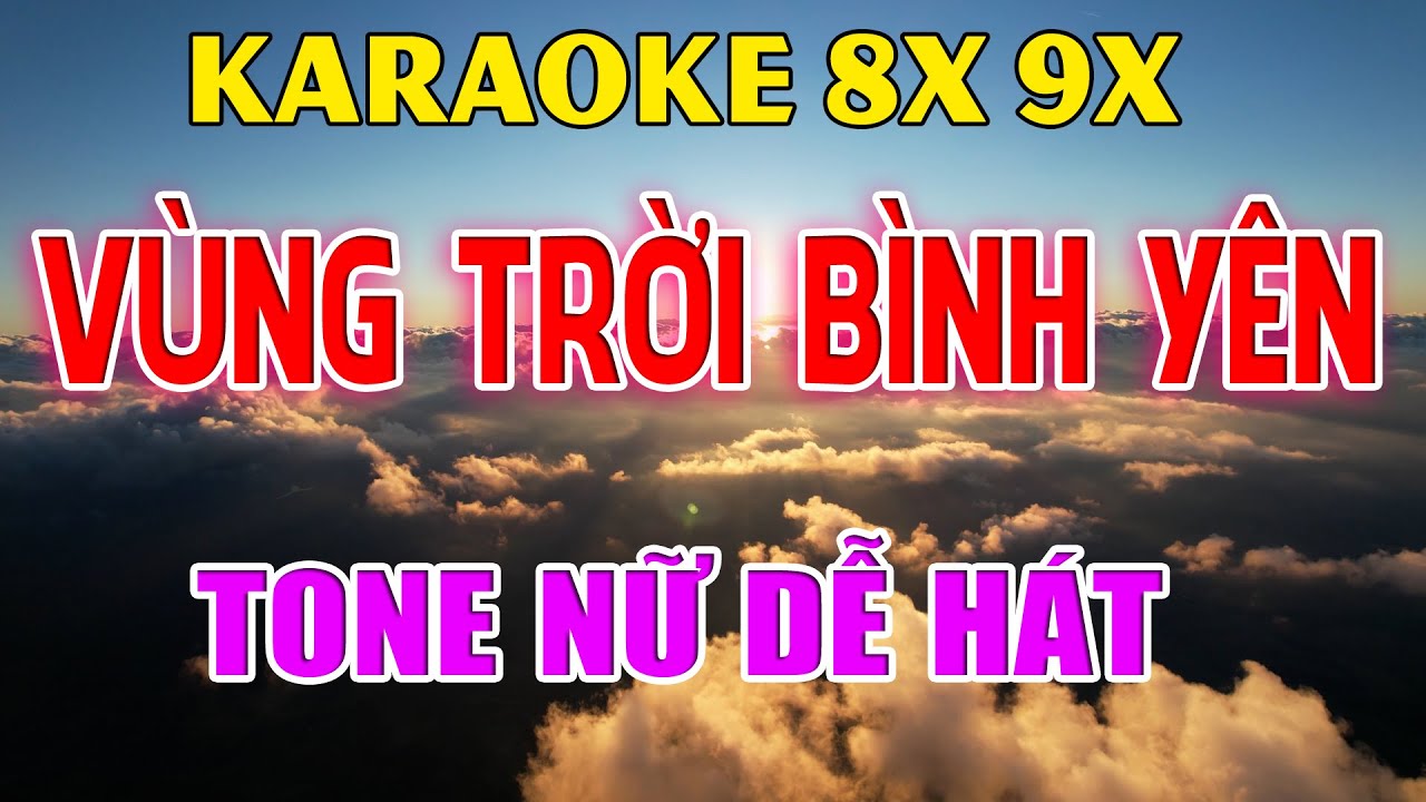 Karaoke Vùng Trời Bình Yên Nhạc Trẻ Rumba 8x 9x Tone Nữ ( Am ) Beat Phối Hay 2026