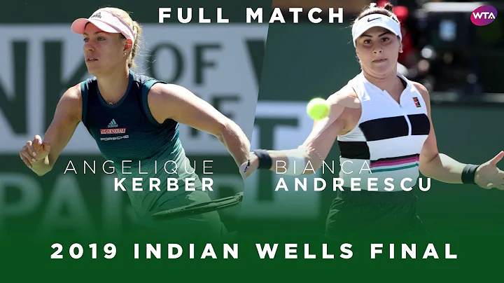 Angelique Kerber vs. Bianca Andreescu | Full Match | 2019 Indian Wells Final - DayDayNews