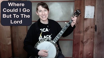 Where Could I Go But To The Lord [DEMO]-Excerpt From the Custom Banjo Lesson From The Murphy Method