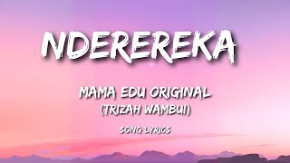 NDEREREKA By MAMA EDU ORIGINAL Trizah Wambui  Song Lyrics