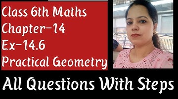 Class 6th Maths Chapter-14 Ex-14.6 Practical Geometry with Steps