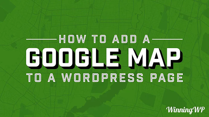 How To Add A Google Map To A WordPress Page (With Ease!)