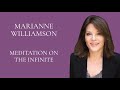 Marianne Williamson - Meditation on the Infinite