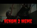 Venom let there be carnage meme