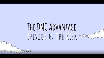 The DMC advantages: The Risk
