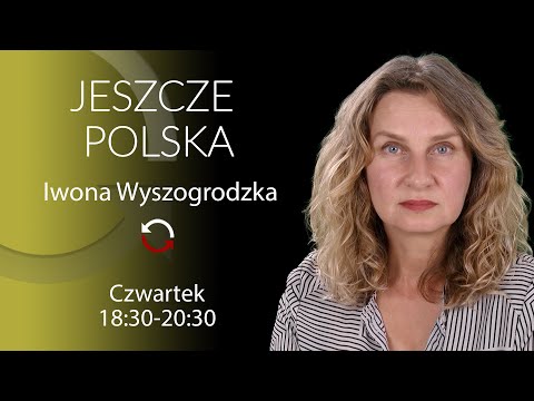 #JeszczePolska - Iwona Wyszogrodzka