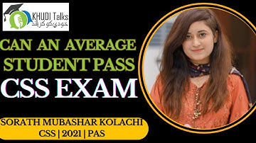 Can Average Student Pass CSS? | Sorath Mubashir | PAS | CSS 2021 | Khudi Talks