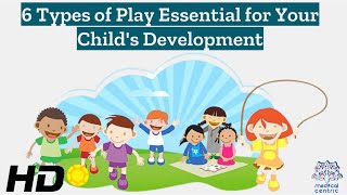 Unlocking Potential: The 6 Crucial Types of Play for Child Development