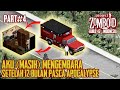 [Part 4] Aku Mengembara 12 Bulan Pasca Kiamat - Project Zomboid Build 42.12 - Mode Survivor