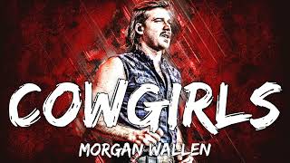 Morgan Wallen - Cowgirls ft. ERNEST (Lyrics)