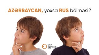 Azərbaycan, yoxsa rus bölməsi? - Uşaq psixologiyası