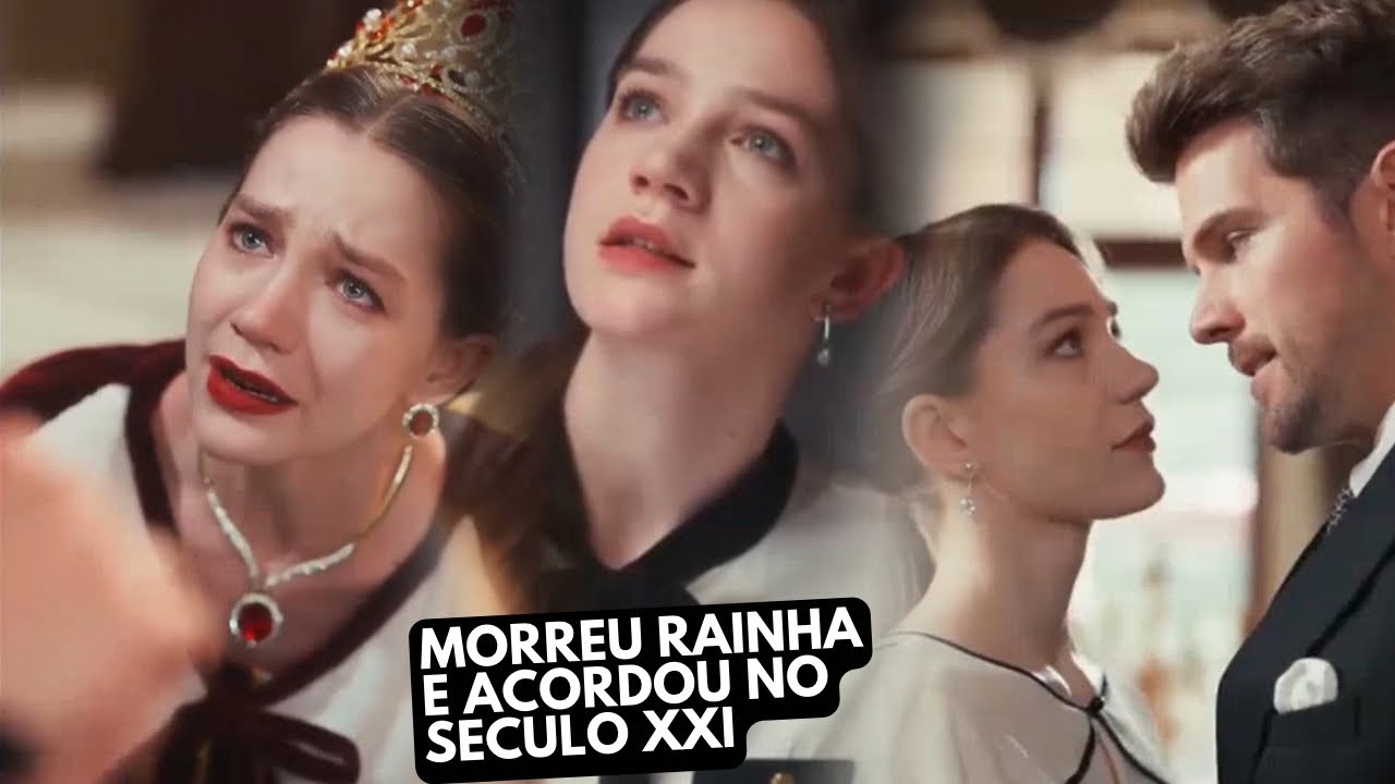 A história de Helena - A Rainha no Século 21 I Era uma Rainha e acordou casada no século XXI