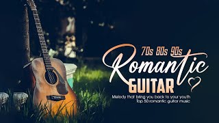 THE 100 MOST BEAUTIFUL MELODIES IN GUITAR HISTORY  SOFT RELAXING ROMANTIC GUITAR MUSIC 70S 80S 90S