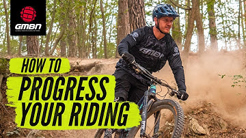 Essential MTB Skills To Progress Your Riding | How To Improve On The Trail