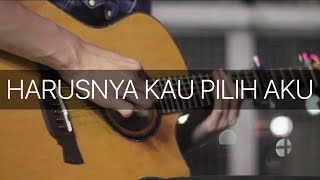 Harusnya Kau Pilih Aku - Terry (Fingerstyle Guitar Cover) chords