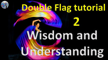 Double Flag Tutorial 2 - Wisdom and Understanding 双旗 - 智慧与聪明