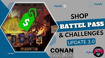 Battle pass and new challenges in update 3.0 | in game shop - conan exiles Tutorial  | survival game